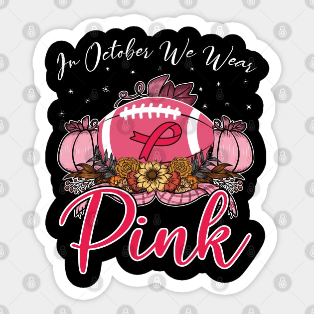 In October We Wear Pink Football Breast Cancer Awareness Sticker by Charaf Eddine